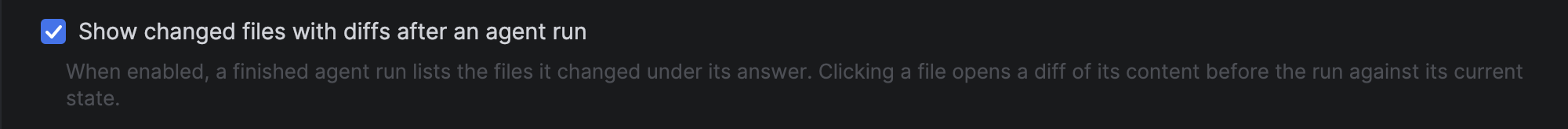 The "Show changed files with diffs after an agent run" setting